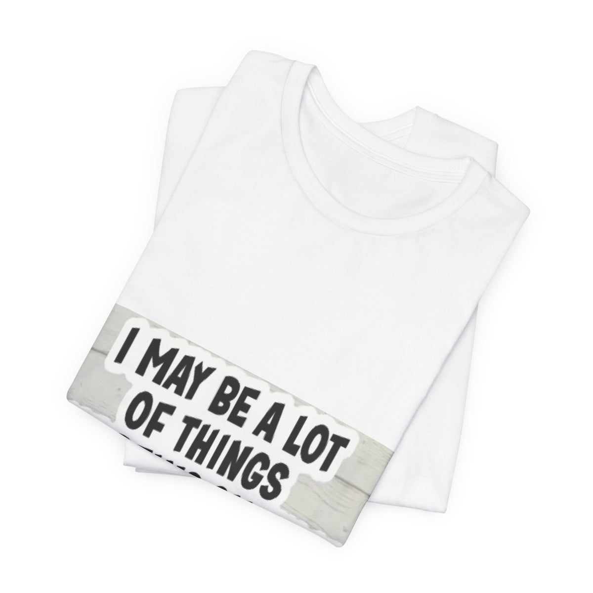 Funny 'Being On Time Is Not One Of Them' T-Shirt