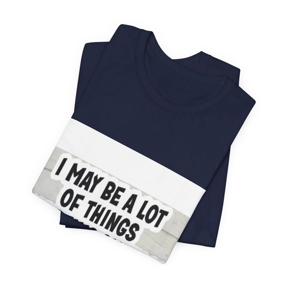 Funny 'Being On Time Is Not One Of Them' T-Shirt