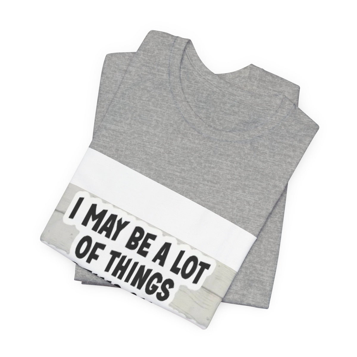 Funny 'Being On Time Is Not One Of Them' T-Shirt