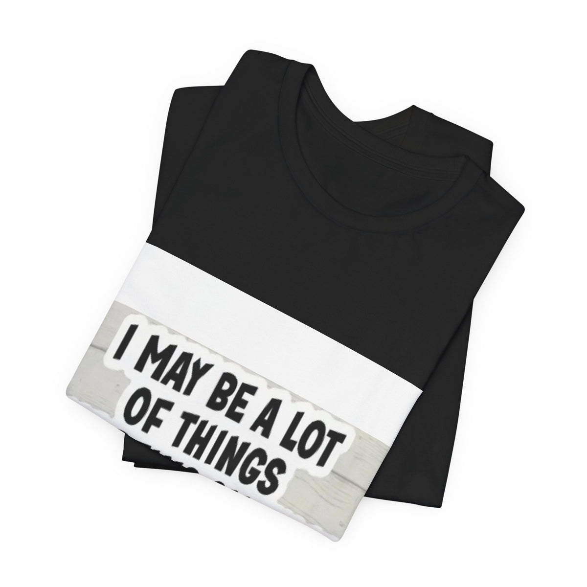 Funny 'Being On Time Is Not One Of Them' T-Shirt